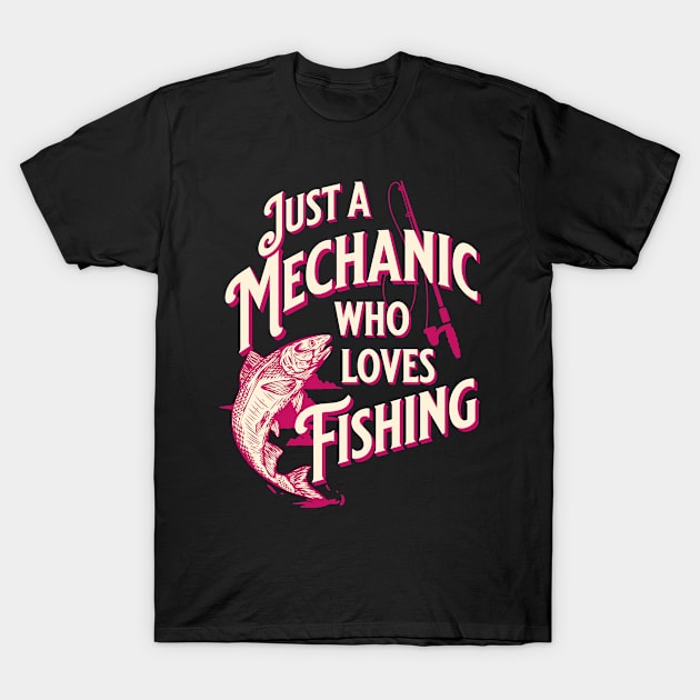 Just A Mechanic Who Loves Fishing | Pink Typography T-Shirt by jiromie